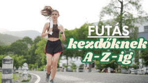 Futás kezdőknek A-tól Z-ig okosan