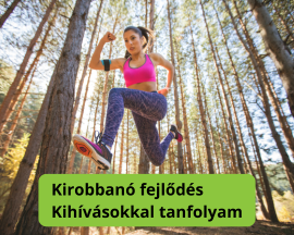 Kirobbanó fejlődés kihívásokkal tanfolyam